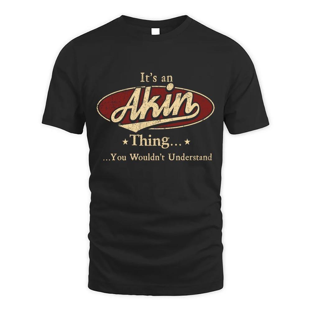 Its Akin Thing You Wouldnt Understand D1 T Shirt